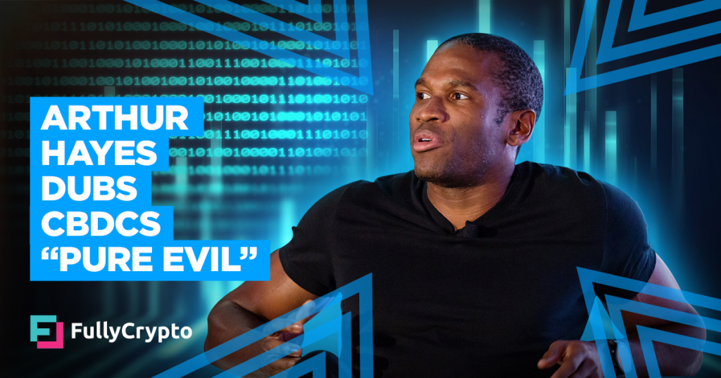 Arthur Hayes Dubs CBDCs “Pure Evil”