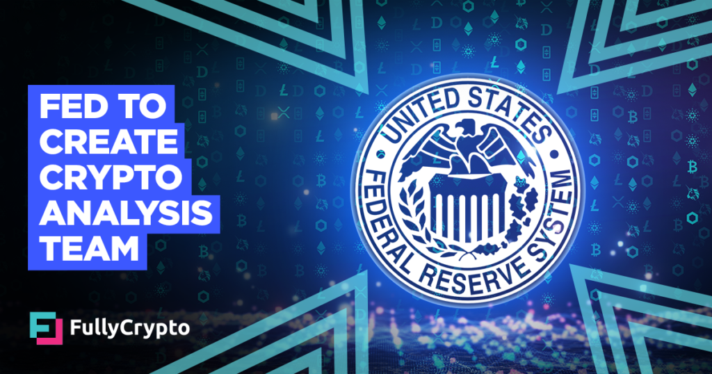 Fed to Create Crypto Analysis Team
