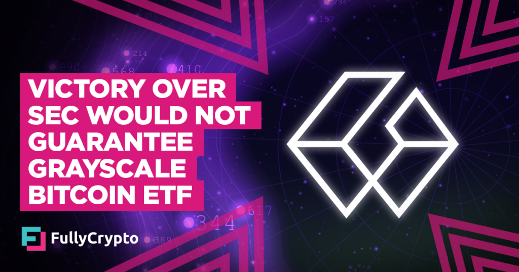 Grayscale Victory Over SEC Would Not Guarantee Bitcoin ETF