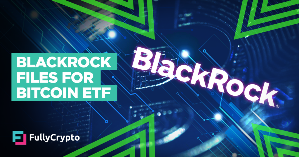 Blackrock Files for Bitcoin ETF