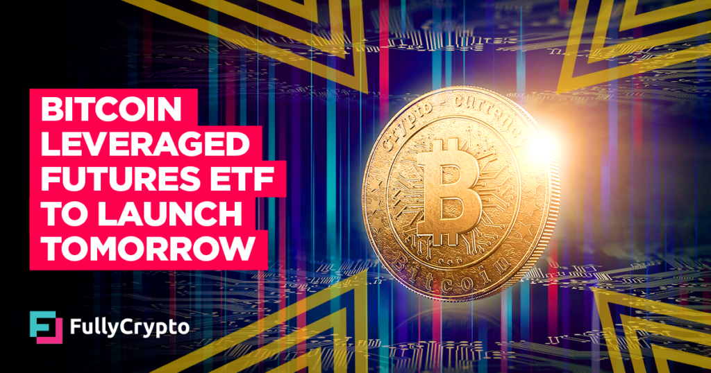 Bitcoin Leveraged Futures ETF to Launch Tomorrow