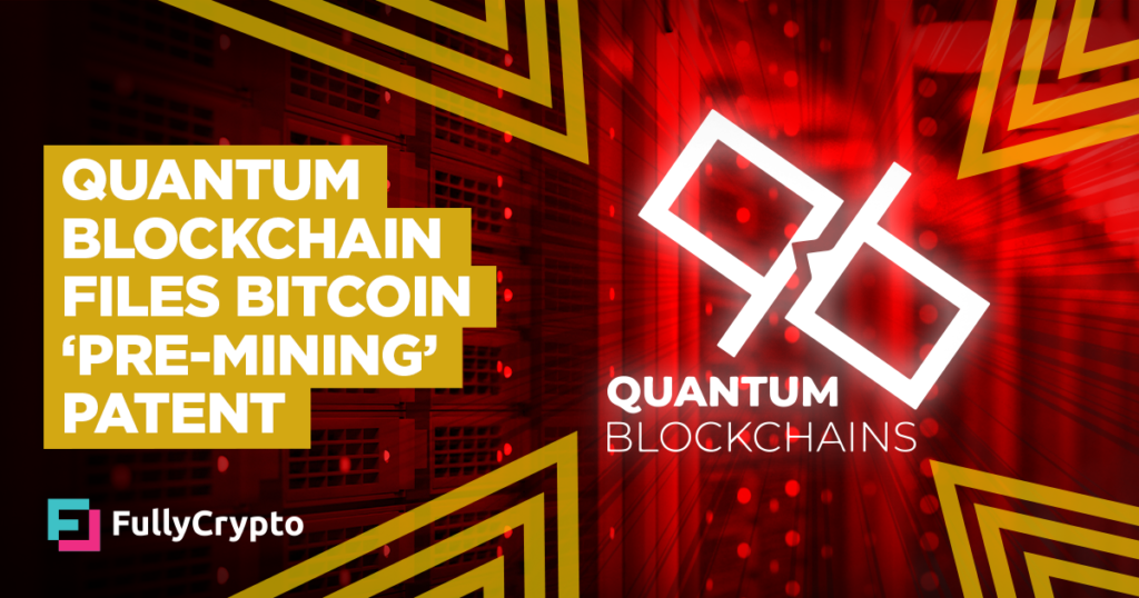 Quantum Blockchain Files Bitcoin Block ‘Pre-mining’ Patent
