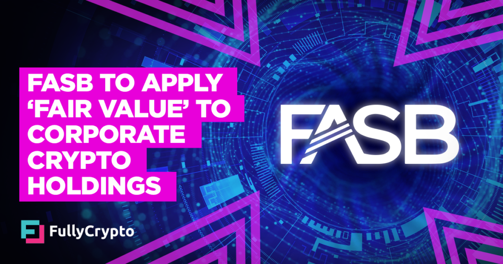 FASB To Apply ‘Fair Value’ Approach to Corporate Crypto Holdings