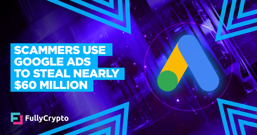 Scammers Use Google Ads to Steal Nearly $60 Million