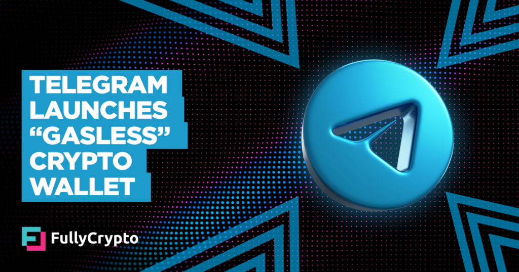 Telegram Launches “Gasless” Crypto Wallet