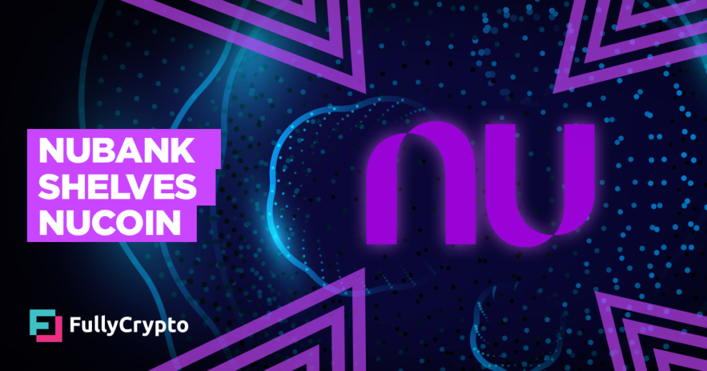 Nubank Shelves Nucoin, Halts Trading Over “Possible Volatility”