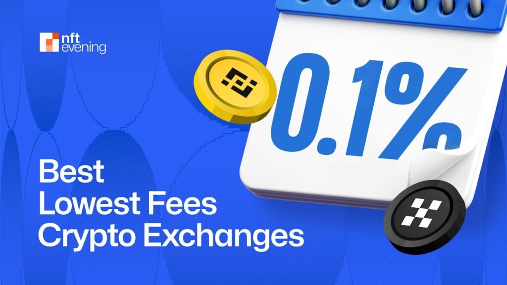 Best Lowest Fees Crypto Exchange: 7 Cheapest Platforms 2024