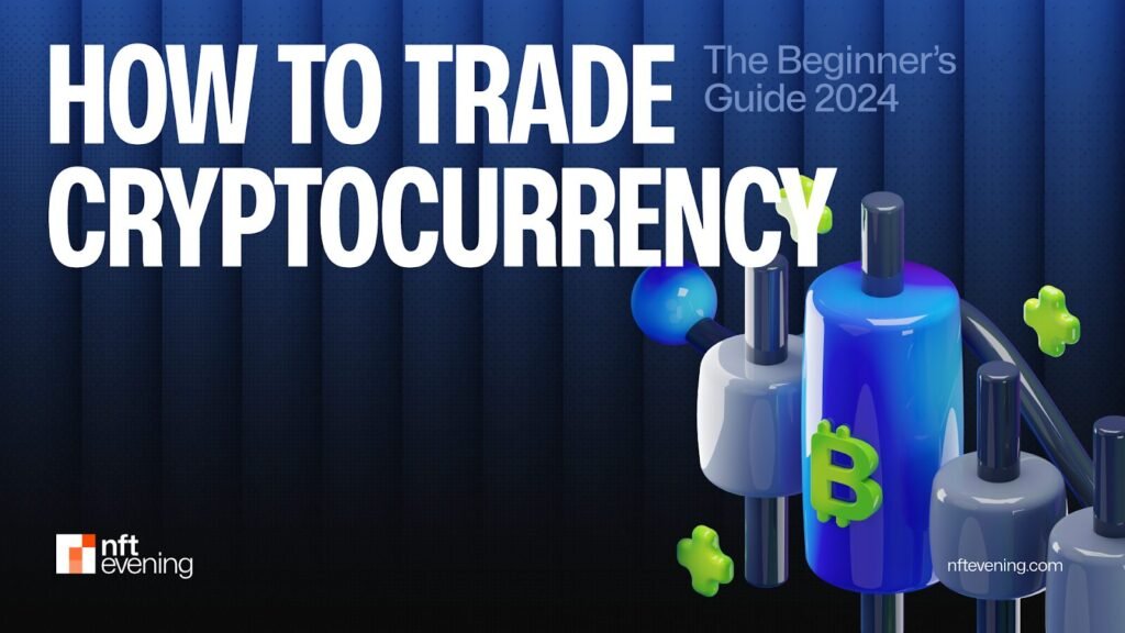 How to Trade Cryptocurrency? The Beginner’s Guide 2024