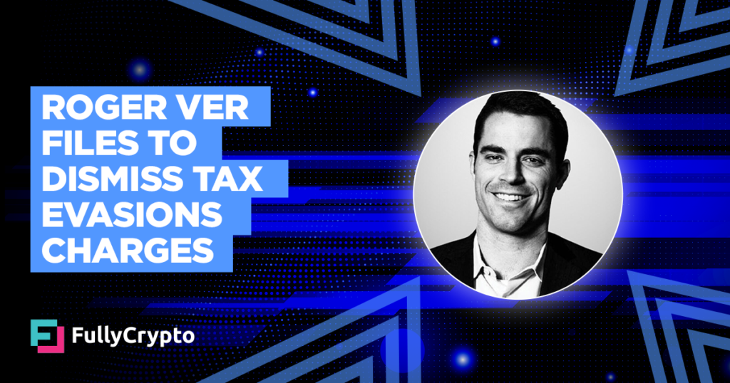 Roger Ver Files to Dismiss Tax Evasion Charges