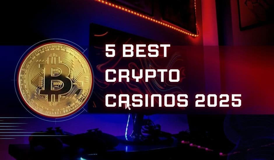 5 Best Crypto Casinos 2025: Top Bitcoin Casinos Compared!