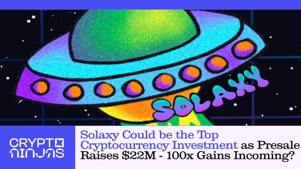 Solaxy Could be the Top Cryptocurrency Investment as Presale Raises $22M – 100x Gains Incoming?