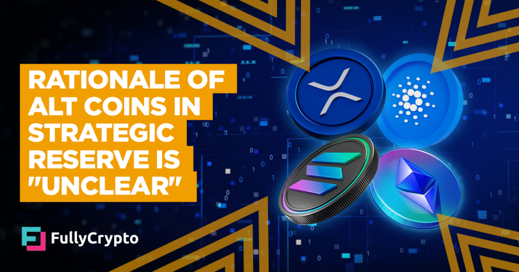 Rationale of Alt Coins in Strategic Reserve is “Unclear”