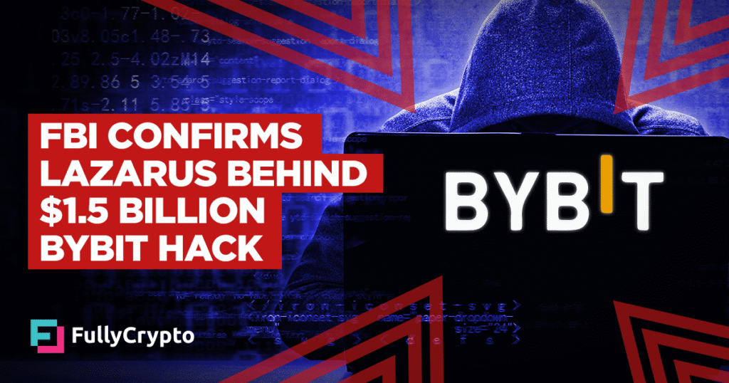 FBI Confirms Lazarus Behind $1.5 Billion Bybit Hack
