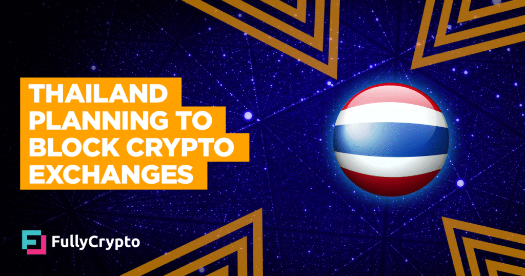 Thailand Planning to Block Multiple Crypto Exchanges