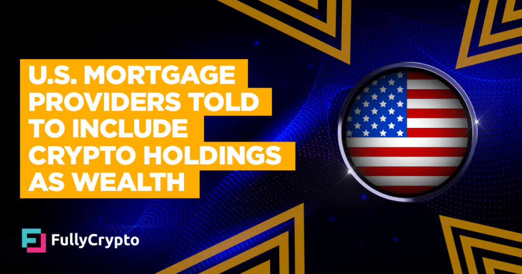 U.S. Mortgage Providers Told to Include Crypto Holdings as Wealth
