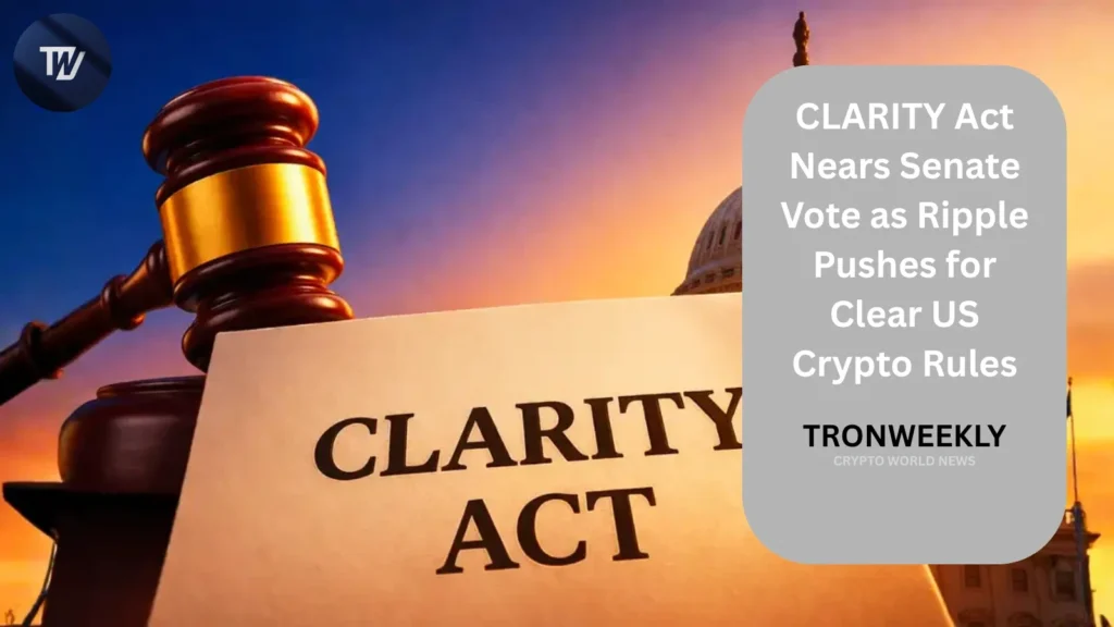 CLARITY Act Nears Senate Vote as Ripple Pushes for Clear US Crypto Rules